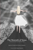 The Warmth of Snow : The Heart of Gold That Would Not DIe 1670487202 Book Cover