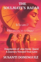 The Soulmate's Radar: Fragments of an Inner Quest B0FYY7ZJPF Book Cover