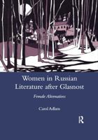 Women in Russian Literature After Glasnost: Female Alternatives (Legenda) (Legenda) 0367605015 Book Cover