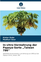 In-vitro-Vermehrung der Papaya-Sorte "Taiwan 786" (German Edition) 6630018176 Book Cover