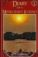 Diary of a Minecraft Legend: Book 3 1530998069 Book Cover