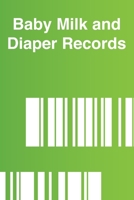 Baby Milk And Diaper Records: 90 Day Milk and Dirty Diaper Tracker 1086363183 Book Cover