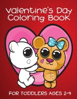 Valentine’s Day Coloring Book for Toddlers Ages 2-4: Kindergarten Prechoolers Designs For Kids Fun B08TLG26B4 Book Cover