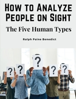 How to Analyze People on Sight: The Five Human Types 1835918069 Book Cover