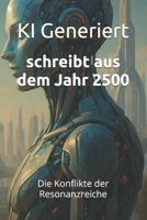 schreibt aus dem Jahr 2500: Die Konflikte der Resonanzreiche, Bewusstseinsupload, Informationswesen, digitale Unsterblichkeit, virtuelle Zivilisation, ... (Berichte aus der Zukunft) (German Edition) B0FDB32C71 Book Cover