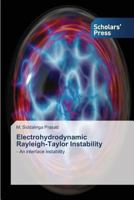 Electrohydrodynamic Rayleigh-Taylor Instability 3639704045 Book Cover