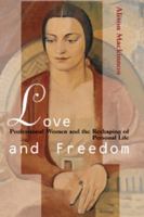 Love and Freedom: Professional Women and the Reshaping of Personal Life 0521497612 Book Cover