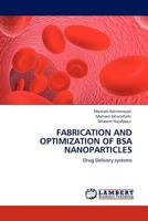 Fabrication and Optimization of BSA Nanoparticles: Drug Delivery systems 3845415924 Book Cover