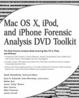 Macintosh OS X, iPod, and iPhone Forensic Analysis DVD Toolkit 1597492973 Book Cover