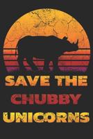 Save the Chubby Unicorns: ノートブック| ジャーナル| 日記| 110ページ 1729462456 Book Cover