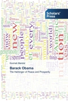 Barack Obama: The Harbinger of Peace and Prosperity 3639510186 Book Cover