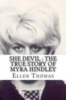 She Devil: The True Story of Myra Hindley 1539076369 Book Cover