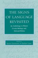 The Signs of Language Revisited : An Anthology in Honor of Ursula Bellugi and Edward Klima 1138003263 Book Cover