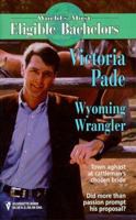 Wyoming Wrangler (A Ranching Family, #7) (World's Most Eligible Bachelors, #9) 0373650264 Book Cover