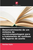 Desenvolvimento de um sistema de vermicompostagem para o tratamento de resíduos de lagares de azeite (Portuguese Edition) 6630255488 Book Cover