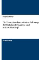 Die Umweltanalyse Mit Dem Schwerpunkt Der Stakeholder-Analyse Und Stakeholder-Map 3640408551 Book Cover