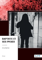 Baptiste et ses proies 2383515086 Book Cover