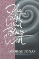 The East Wind Blows West: New and Selected Poems 0921870086 Book Cover