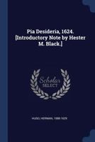 Pia Desideria, 1624. [Introductory Note by Hester M. Black.] 1021512028 Book Cover