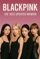 BLACKPINK: THE 2025 UPDATED MEMOIR B0FHQQQ386 Book Cover