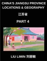 China's Jiangsu Province Locations & Geography (Part 4)- Understand Jiangsu Chinese Characters, Pinyin, English, and HSK Mastery for Names & Places B0G4VLJBLL Book Cover