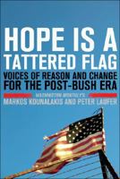Hope Is a Tattered Flag: Voices of Reason and Change for the Post-Bush Era 0979482240 Book Cover