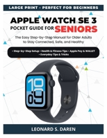 APPLE WATCH SE 3 POCKET GUIDE FOR SENIORS: The Easy Step-by-Step Manual for Older Adults to Stay Connected, Safe and Healthy B0FWHR4S92 Book Cover