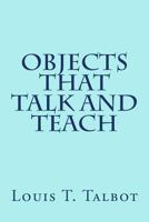 Objects That Talk and Teach 1502886065 Book Cover