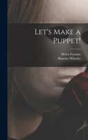 Let's Make a Puppet! 1014491673 Book Cover