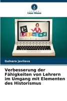 Verbesserung der Fähigkeiten von Lehrern im Umgang mit Elementen des Historismus (German Edition) 6207920236 Book Cover