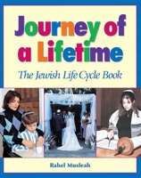 Journey of a Lifetime: The Jewish Life Cycle Book 0874416310 Book Cover