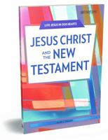 Jesus Christ and the New Testament 1599829487 Book Cover