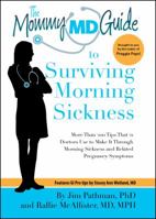 Mommy MD Guide to Surviving Morning Sickness: More Than 150 Tips That 25 Doctors Use to Make It Through Morning Sickness and Related Pregnancy Symptoms 099708085X Book Cover