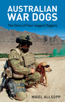 Australian War Dogs: The Story of Four-legged Diggers 1742579671 Book Cover