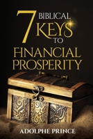 7 BIBLICAL KEYS TO FINANCIAL PROSPERITY B0C63YBR56 Book Cover