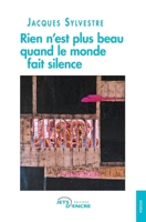 Rien n'est plus beau quand le monde fait silence (French Edition) 235485885X Book Cover