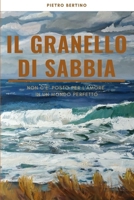 Il granello di sabbia: Non c'� posto per l'amore in un mondo perfetto 1702557855 Book Cover