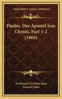 Paulus, Der Apostel Jesu Christi, Part 1-2 (1866) 1167735005 Book Cover