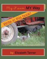 My Farm, My way 1456516035 Book Cover