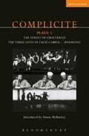 Complicite Plays: 1: Street of Crocodiles, The Three Lives of Lucie Cabrol, and Mnemonic (Methuen Contemporary Dramatists) 0413773833 Book Cover