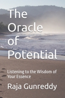 The Oracle of Potential: Listening to the Wisdom of Your Essence B0FR436RJR Book Cover