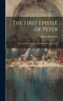 The First Epistle of Peter: Revised Text, With Introduction and Commentary 1019953934 Book Cover
