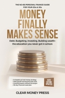 Money Finally Makes Sense: The No-Jargon Personal Finance Guide for Your 20s, 30s, and Beyond B0GXB9TPPV Book Cover