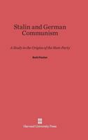 Stalin and German Communism 0674282787 Book Cover