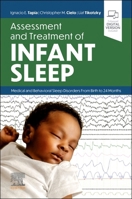 Assessment and Treatment of Infant Sleep: Medical and Behavioral Sleep Disorders from Birth to 24 Months 0323827594 Book Cover