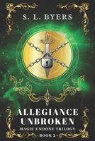 Allegiance Unbroken (Magic Undone Trilogy) B0GW5NRWN9 Book Cover