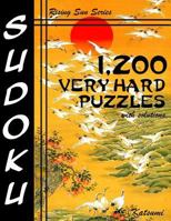 1,200 Very Hard Sudoku Puzzles With Solutions: A Rising Sun Series Book 1537107402 Book Cover