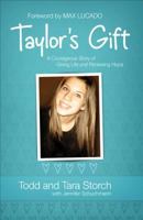 Taylor's Gift: A Courageous Story of Giving Life and Renewing Hope 0800722418 Book Cover