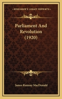 Parliament and Revolution / by J. Ramsay MacDonald 1166298531 Book Cover