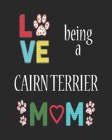 Love Being a Cairn Terrier Mom: 12 Month Planahead Cairn Terrier 1729268811 Book Cover